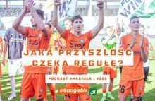 #MKSTalk #150: Transfer Reguły na pierwszym planie. Derby wygrane, w Radomiu remis